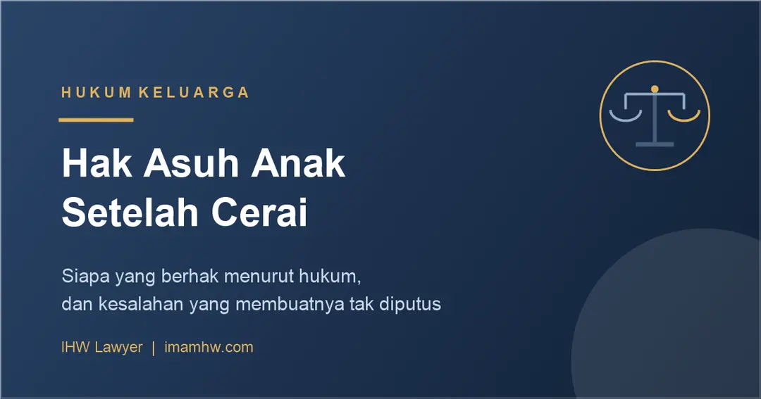 Gambar sampul artikel bertuliskan Hak Asuh Anak Setelah Cerai dengan ikon timbangan keadilan.